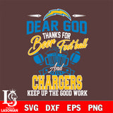 Dear GOD thanks for bear football and Los Angeles Chargers keep up the good work svg,eps,dxf,png file , digital download