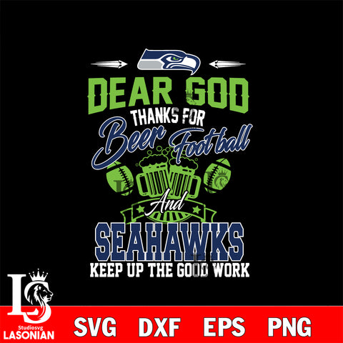 Dear GOD thanks for bear football and Seattle Seahawks keep up the good work svg,eps,dxf,png file , digital download