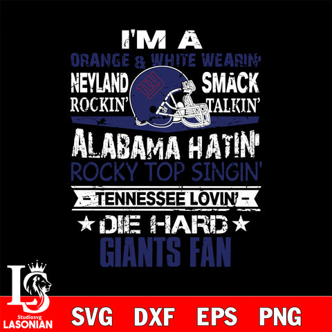 I'm a orange & white wearing neyland smack rockin' takin'...New York Giants svg ,eps,dxf,png file , digital download