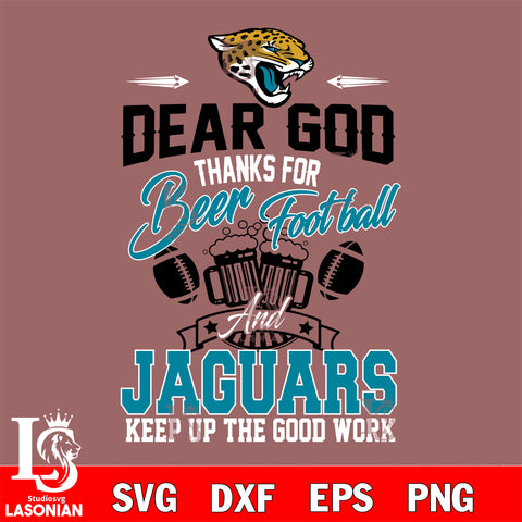 Dear GOD thanks for bear football and Jacksonville Jaguars' keep up the good work svg,eps,dxf,png file , digital download