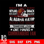 I'm a orange & white wearing neyland smack rockin' takin'...wasington commanders svg ,eps,dxf,png file , digital download