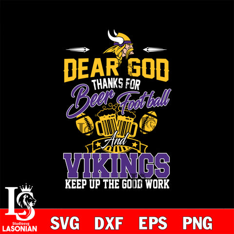 Dear GOD thanks for bear football and Minnesota Vikings keep up the good work svg,eps,dxf,png file , digital download