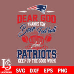 Dear GOD thanks for bear football and New England Patriots keep up the good work svg,eps,dxf,png file , digital download