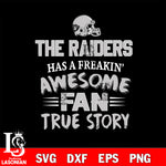 Las Vegas Raiders awesome fan true story ,eps,dxf,png file , digital download