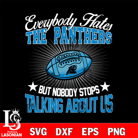 Everybody hates the Carolina Panthers svg,eps,dxf,png file , digital download