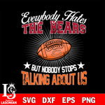 Everybody hates the Chicago Bears svg,eps,dxf,png file , digital download