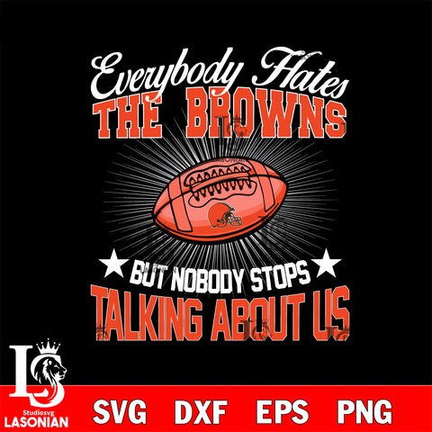 Everybody hates the Cleveland Browns svg,eps,dxf,png file , digital download