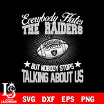 Everybody hates the Las Vegas Raiders svg,eps,dxf,png file , digital download