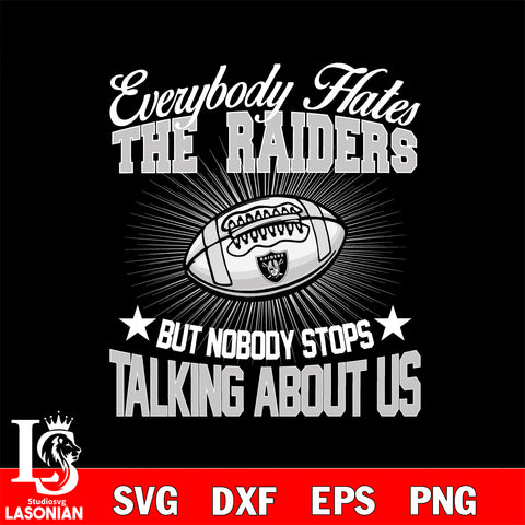 Everybody hates the Las Vegas Raiders svg,eps,dxf,png file , digital download