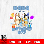 Nana of the birthday boy Svg Eps Dxf Png File, Digital Download, Instant Download