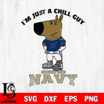 Navy Midshipmen I'm Just A Chill Guy Football Svg Eps Dxf Png File,NCAA Svg Files,Chill Guy svg ,Digital Download ,Instant Download, Cricut File