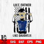 Navy Midshipmen Like Father Like Daughter Svg Eps Dxf Png File, Digital Download, Instant Download