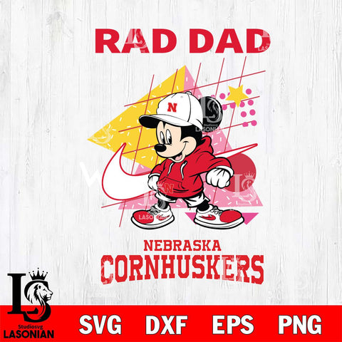 Nebraska Cornhuskers Mickey Mouse Rad Dad SVG DXF EPS PNG FILE, NCAA File Cut,Digital Download,Instant Download