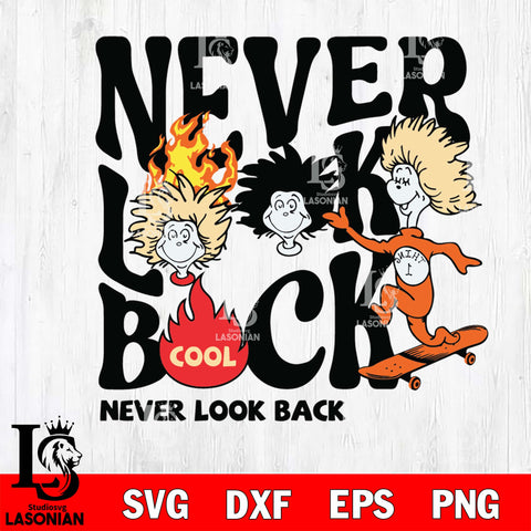 Never Look Back svg, Dr seuss svg eps dxf png file, Digital Download,Instant Download
