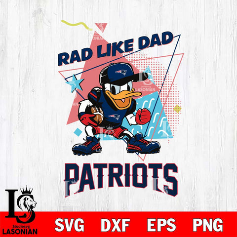 New England Patriots Donal Duck Rad Like Dad SVG DXF EPS PNG FILE, Disney Father day File Cut,Digital Download,Instant Download,Disney Svg Files