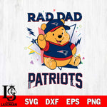 New England Patriots Pooh Bear Rad Dad SVG DXF EPS PNG FILE, Disney Father day File Cut,Digital Download,Instant Download,Disney Svg Files