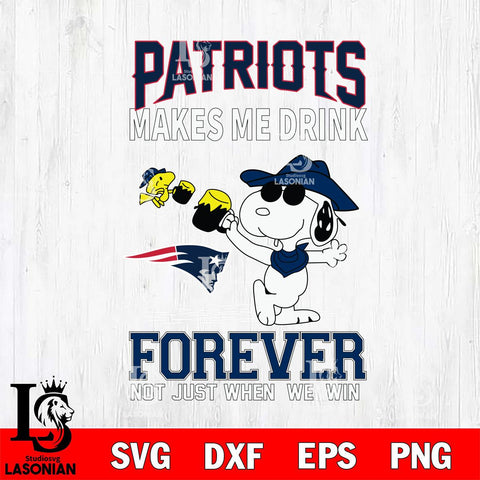 New England Patriots Snoopy makes me drink forever SVG DXF EPS PNG FILE,Snoopy File Cut, Nfl Digital Download,Instant Download, Silhouette
