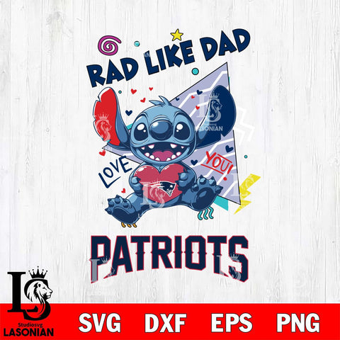 New England Patriots Stitch Love Rad Like Dad SVG DXF EPS PNG FILE, Disney Father day File Cut,Digital Download,Instant Download,Disney Svg Files