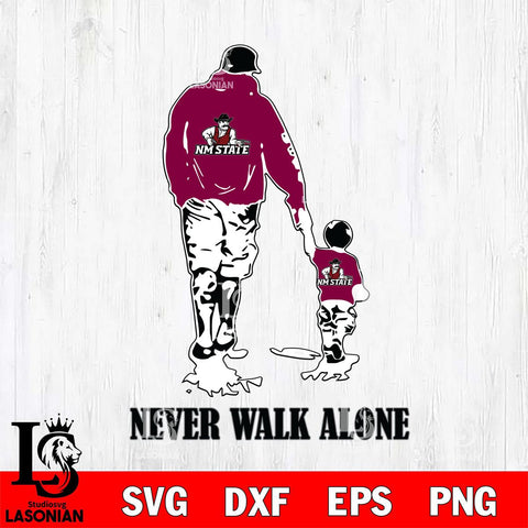 New Mexico State Aggies Fathers Day Never Walk Alone Svg Eps Dxf Png File, Digital Download, Instant Download