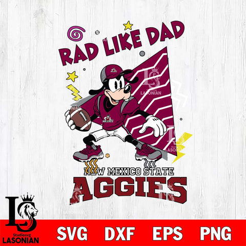 New Mexico State Aggies Goofy Rad Like Dad SVG DXF EPS PNG FILE, NCAA File Cut,Digital Download,Instant Download