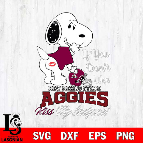 New Mexico State Aggies Snoopy If you dont like kiss SVG DXF EPS PNG FILE,Snoopy File Cut, NCAA Digital Download,Instant Download,Christmas Silhouette