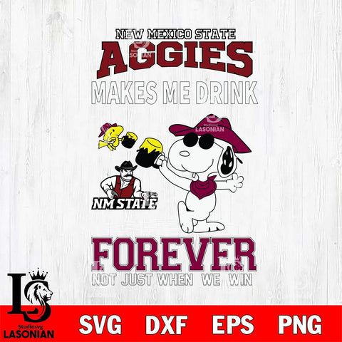 New Mexico State Aggies Snoopy makes me drink forever SVG DXF EPS PNG FILE,Snoopy File Cut, NCAA Digital Download,Instant Download,Christmas Silhouette