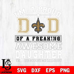 New Orleans Saints Im A Proud Dad SVG DXF EPS PNG FILE, NFL File Cut,Digital Download,Instant Download, Silhouette