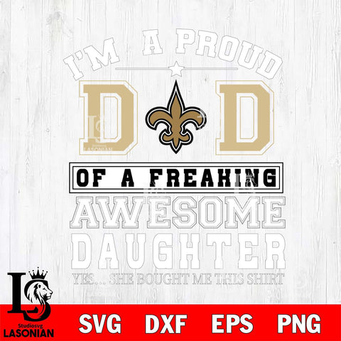 New Orleans Saints Im A Proud Dad SVG DXF EPS PNG FILE, NFL File Cut,Digital Download,Instant Download, Silhouette