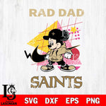 New Orleans Saints Mickey Mouse Rad Dad SVG DXF EPS PNG FILE, Disney Father day File Cut,Digital Download,Instant Download,Disney Svg Files