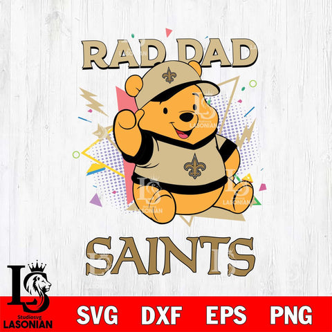 New Orleans Saints Pooh Bear Rad Dad SVG DXF EPS PNG FILE, Disney Father day File Cut,Digital Download,Instant Download,Disney Svg Files