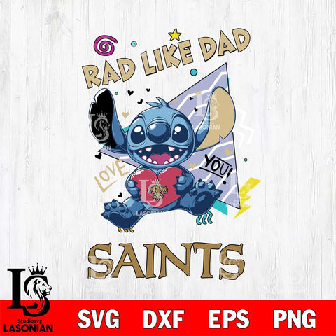 New Orleans Saints Stitch Love Rad Like Dad SVG DXF EPS PNG FILE, Disney Father day File Cut,Digital Download,Instant Download,Disney Svg Files