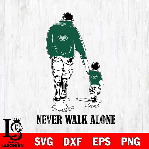 New York Jets Fathers Day Never Walk Alone Svg Eps Dxf Png File, Digital Download, Instant Download