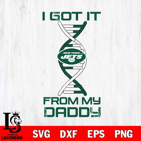 New York Jets I Got it From My Daddy SVG DXF EPS PNG FILE, NFL File Cut,Digital Download,Instant Download, Silhouette