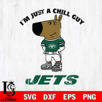 New York Jets I'm Just A Chill Guy Football Svg Eps Dxf Png File,NFL Svg Files,Christmas svg ,Digital Download ,Instant Download
