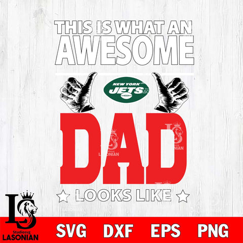 New York Jets This is what an awesome Dad looks like SVG DXF EPS PNG FILE, NFL File Cut,Digital Download,Instant Download, Silhouette