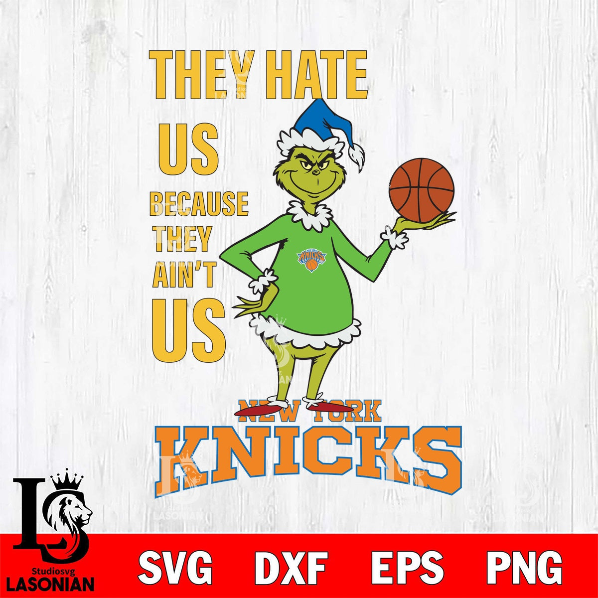 New York Knicks Grinch They Hate Us take Basketball – lasoniansvg