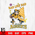 North Carolina A&T Goofy Rad Like Dad SVG DXF EPS PNG FILE, NCAA File Cut,Digital Download,Instant Download