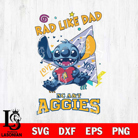 North Carolina A&T Stitch Love Rad Like Dad SVG DXF EPS PNG FILE, NCAA File Cut,Digital Download,Instant Download