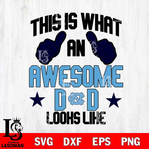 North Carolina Tar Heels Awesome Dad Looks like Svg Eps Dxf Png File, Digital Download, Instant Download