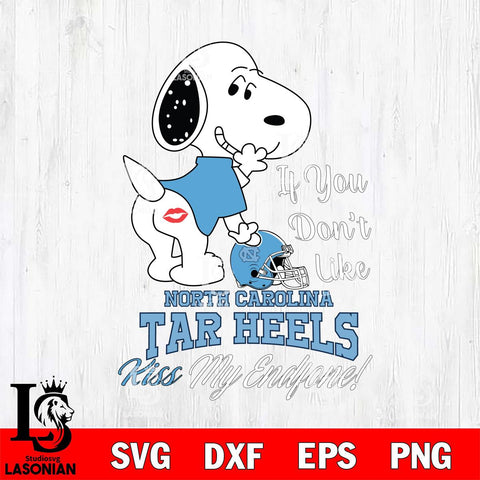 North Carolina Tar Heels Snoopy If you dont like kiss SVG DXF EPS PNG FILE,Snoopy File Cut, NCAA Digital Download,Instant Download,Christmas Silhouette