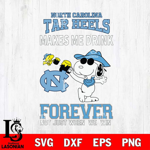 North Carolina Tar Heels Snoopy makes me drink forever SVG DXF EPS PNG FILE,Snoopy File Cut, NCAA Digital Download,Instant Download,Christmas Silhouette