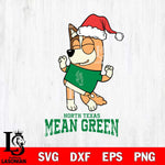 North Texas Mean Green Bluey Chilli Happy Christmas Svg Eps Dxf Png File, Digital Download
