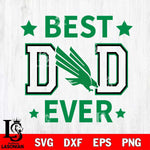 North Texas Mean Green Father Day Best Dad Ever Svg Eps Dxf Png File, Digital Download, Instant Download