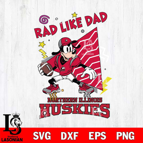 Northern Illinois Huskies Goofy Rad Like Dad SVG DXF EPS PNG FILE, NCAA File Cut,Digital Download,Instant Download