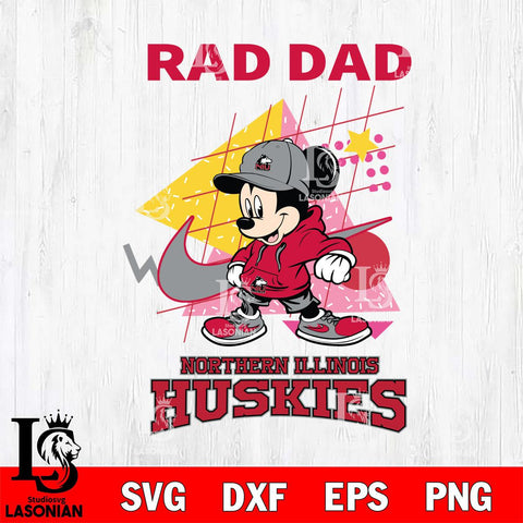 Northern Illinois Huskies Mickey Mouse Rad Dad SVG DXF EPS PNG FILE, NCAA File Cut,Digital Download,Instant Download