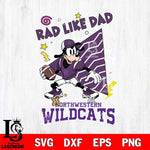 Northwestern Wildcats Goofy Rad Like Dad SVG DXF EPS PNG FILE, NCAA File Cut,Digital Download,Instant Download