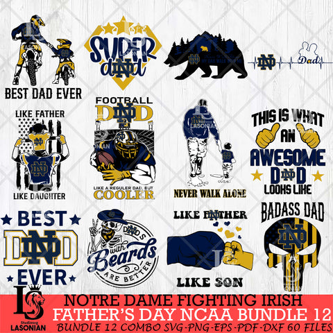 Notre Dame Fighting Irish Fathers Day NCAA Bundle 12 Svg Eps Dxf Png File, Digital Download, Instant Download