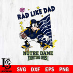 Notre Dame Fighting Irish Goofy Rad Like Dad SVG DXF EPS PNG FILE, NCAA File Cut,Digital Download,Instant Download
