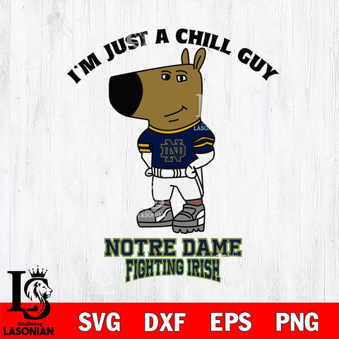 Notre Dame Fighting Irish I'm Just A Chill Guy Football Svg Eps Dxf Png File,NCAA Svg Files,Chill Guy svg ,Digital Download ,Instant Download, Cricut File