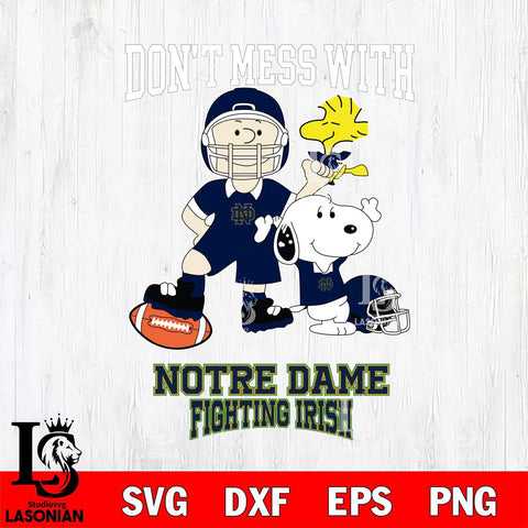 Notre Dame Fighting Irish Snoopy Dont mess with SVG DXF EPS PNG FILE,Snoopy File Cut, NCAA Digital Download,Instant Download,Christmas Silhouette